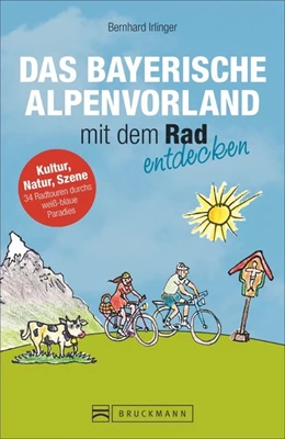 Abbildung von Irlinger | Das Bayerische Alpenvorland mit dem Rad entdecken | 1. Auflage | 2017 | beck-shop.de