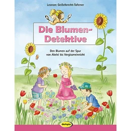 Abbildung von Geißelbrecht-Taferner | Die Blumen-Detektive | 1. Auflage | 2017 | beck-shop.de