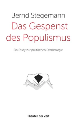 Abbildung von Stegemann | Das Gespenst des Populismus | 1. Auflage | 2017 | beck-shop.de