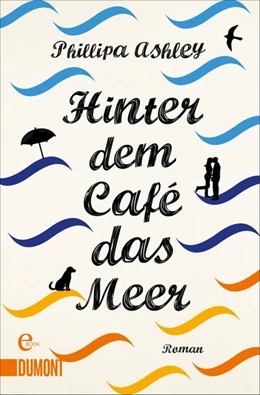 Abbildung von Ashley | Hinter dem Café das Meer | 1. Auflage | 2017 | beck-shop.de