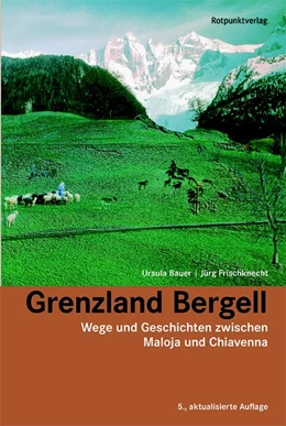 Abbildung von Bauer / Frischknecht | Grenzland Bergell | 5. Auflage | 2017 | beck-shop.de