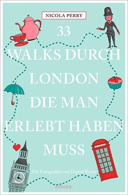 Abbildung von Perry | 33 Walks durch London, die man erlebt haben muss | 1. Auflage | 2017 | beck-shop.de