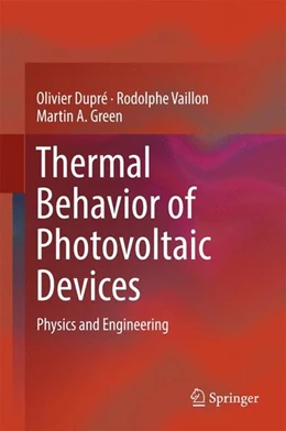 Abbildung von Dupré / Vaillon | Thermal Behavior of Photovoltaic Devices | 1. Auflage | 2016 | beck-shop.de