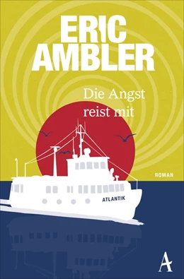 Abbildung von Ambler | Die Angst reist mit | 1. Auflage | 2017 | beck-shop.de