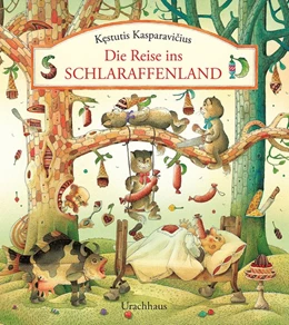 Abbildung von Kasparavicius | Die Reise ins Schlaraffenland | 1. Auflage | 2017 | beck-shop.de