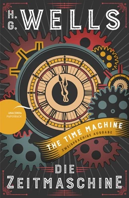 Abbildung von Wells | Die Zeitmaschine / The Time Machine (Zweisprachige Ausgabe, Englisch-Deutsch) | 1. Auflage | 2017 | beck-shop.de