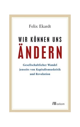 Abbildung von Ekardt | Wir können uns ändern | 1. Auflage | 2017 | beck-shop.de