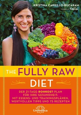 Abbildung von Carrillo-Bucaram | The Fully Raw Diet | 1. Auflage | 2017 | beck-shop.de