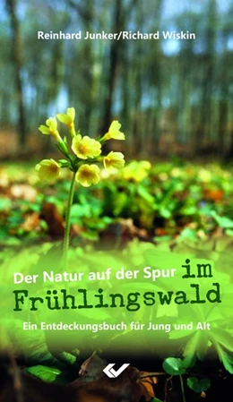 Abbildung von Junker / Wiskin | Der Natur auf der Spur im Frühlingswald | 1. Auflage | 2017 | beck-shop.de