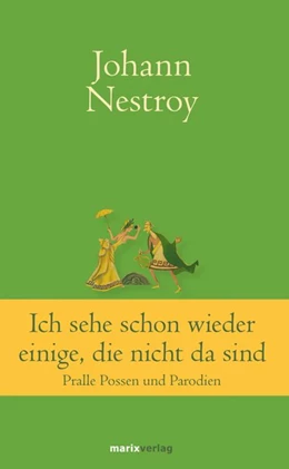 Abbildung von Nestroy | Ich sehe schon wieder einige, die nicht da sind | 1. Auflage | 2017 | beck-shop.de