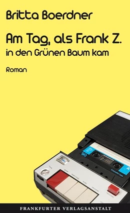 Abbildung von Boerdner | Am Tag, als Frank Z. in den Grünen Baum kam | 1. Auflage | 2017 | beck-shop.de