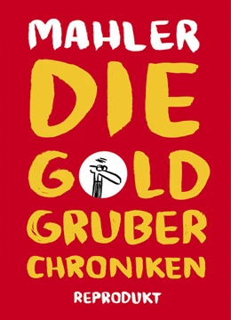 Abbildung von Mahler | Die Goldgruber-Chroniken | 1. Auflage | 2017 | beck-shop.de