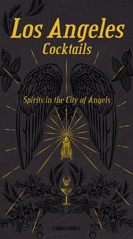 Abbildung von Richards | Los Angeles Cocktails: Spirits in the City of Angels | 1. Auflage | 2017 | beck-shop.de