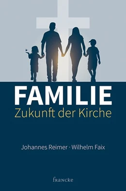 Abbildung von Reimer / Faix | Familie - Zukunft der Kirche | 1. Auflage | 2017 | beck-shop.de