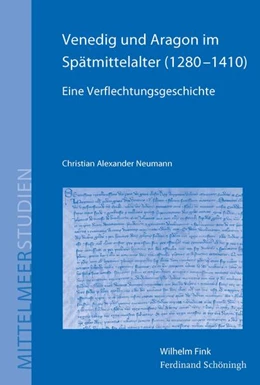 Abbildung von Neumann | Venedig und Aragon im Spätmittelalter (1280-1410) | 1. Auflage | 2017 | beck-shop.de