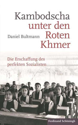 Abbildung von Bultmann | Kambodscha unter den Roten Khmer | 1. Auflage | 2017 | beck-shop.de