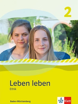 Abbildung von Leben leben 2. Ethik. Schülerband Klasse 7/8. Ausgabe Baden-Württemberg | 1. Auflage | 2017 | beck-shop.de