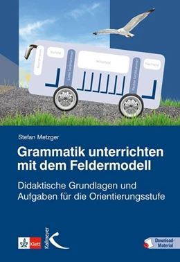 Abbildung von Metzger | Grammatik unterrichten mit dem Feldermodell | 1. Auflage | 2017 | beck-shop.de