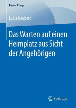 Abbildung von Neubert | Das Warten auf einen Heimplatz aus Sicht der Angehörigen | 1. Auflage | 2016 | beck-shop.de