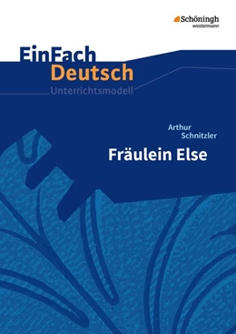 Abbildung von Schnitzler / Behringer | Fräulein Else.EinFach Deutsch Unterrichtsmodelle | 1. Auflage | 2017 | beck-shop.de