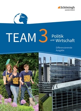 Abbildung von TEAM 3. Schulbuch. Arbeitsbücher für Politik und Wirtschaft. Differenzierende Ausgabe. Nordrhein-Westfalen. Neubearbeitung | 1. Auflage | 2017 | beck-shop.de