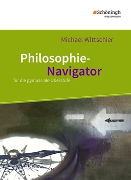 Abbildung von Wittschier | Philosophie Navigator | 1. Auflage | 2017 | beck-shop.de