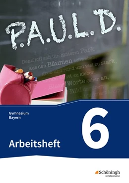 Abbildung von P.A.U.L. D. (Paul) 6. Arbeitsheft. Gymnasien. Bayern | 1. Auflage | 2019 | beck-shop.de