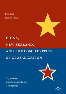 Abbildung von Beal / Kang | China, New Zealand, and the Complexities of Globalization | 1. Auflage | 2016 | beck-shop.de