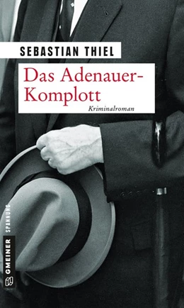 Abbildung von Thiel | Das Adenauer-Komplott | 1. Auflage | 2017 | beck-shop.de