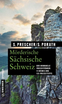 Abbildung von Prescher / Porath | Mörderische Sächsische Schweiz | 5. Auflage | 2017 | beck-shop.de