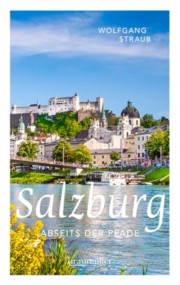 Abbildung von Straub | Salzburg abseits der Pfade | 1. Auflage | 2017 | beck-shop.de