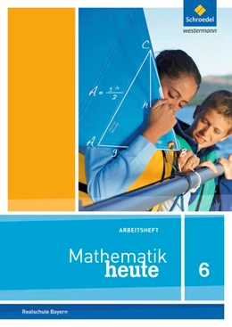 Abbildung von Mathematik heute 6. Arbeitsheft mit Lösungen. Bayern | 1. Auflage | 2018 | beck-shop.de