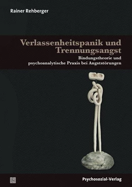 Abbildung von Rehberger | Verlassenheitspanik und Trennungsangst | 1. Auflage | 2017 | beck-shop.de