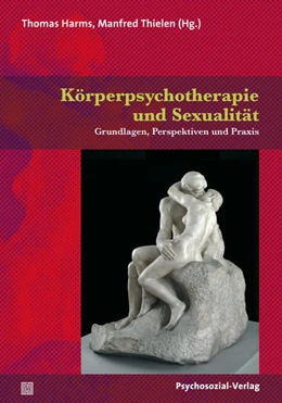 Abbildung von Harms / Thielen | Körperpsychotherapie und Sexualität | 1. Auflage | 2017 | beck-shop.de