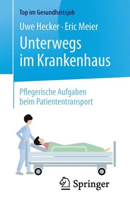 Abbildung von Hecker / Meier | Unterwegs im Krankenhaus - Pflegerische Aufgaben beim Patiententransport | 1. Auflage | 2016 | beck-shop.de