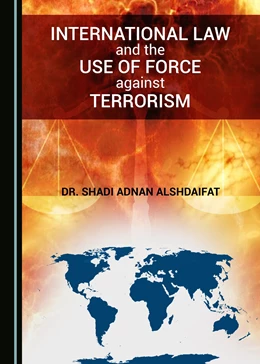 Abbildung von Alshdaifat | International Law and the Use of Force against Terrorism | 1. Auflage | 2017 | beck-shop.de