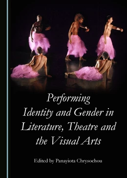 Abbildung von Chrysochou | Performing Identity and Gender in Literature, Theatre and the Visual Arts | 1. Auflage | 2017 | beck-shop.de