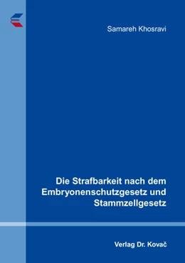 Abbildung von Khosravi | Die Strafbarkeit nach dem Embryonenschutzgesetz und Stammzellgesetz | 1. Auflage | 2017 | 53 | beck-shop.de