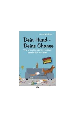 Abbildung von Meißner | Dein Hund - Deine Chance | 1. Auflage | 2016 | beck-shop.de