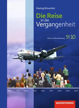 Abbildung von Die Reise in die Vergangenheit 9 / 10. Schulbuch. Berlin und Brandenburg | 1. Auflage | 2018 | beck-shop.de