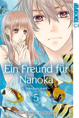 Abbildung von Tekkotsu / Toumori | Ein Freund für Nanoka - Nanokanokare 05 | 1. Auflage | 2017 | beck-shop.de