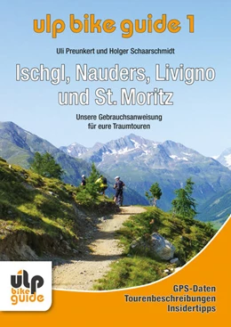 Abbildung von Preunkert / Schaarschmidt | ULP Bike Guide Band 1 - Ischgl, Nauders, Livigno und St. Moritz | 1. Auflage | 2017 | beck-shop.de