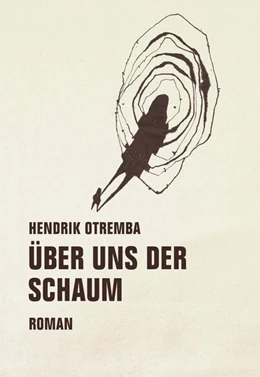 Abbildung von Otremba | Über uns der Schaum | 1. Auflage | 2017 | beck-shop.de