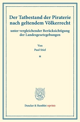 Abbildung von Stiel | Der Tatbestand der Piraterie nach geltendem Völkerrecht | 1. Auflage | 2016 | beck-shop.de