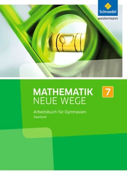 Abbildung von Mathematik Neue Wege 7. Arbeitsbuch. S1. Saarland | 1. Auflage | 2017 | beck-shop.de