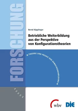 Abbildung von Käpplinger | Betriebliche Weiterbildung aus der Perspektive von Konfigurationstheorien | 1. Auflage | 2016 | beck-shop.de