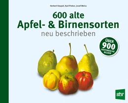 Abbildung von Keppel / Pieber | 600 alte Apfel- & Birnensorten neu beschrieben | 1. Auflage | 2018 | beck-shop.de