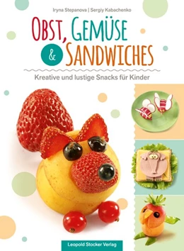 Abbildung von Stepanova / Kabachenko | Obst, Gemüse & Sandwiches | 1. Auflage | 2017 | beck-shop.de