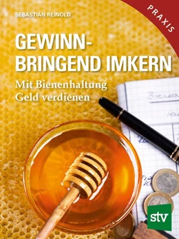 Abbildung von Reinold | Gewinnbringend Imkern | 1. Auflage | 2017 | beck-shop.de