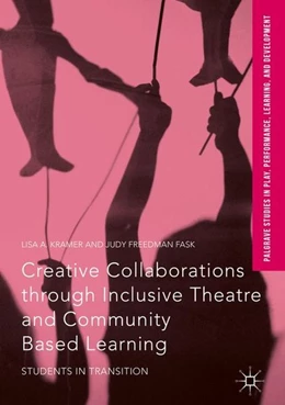 Abbildung von Kramer / Freedman Fask | Creative Collaborations through Inclusive Theatre and Community Based Learning | 1. Auflage | 2016 | beck-shop.de